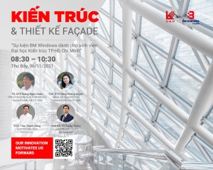HỘI THẢO CHUYÊN ĐỀ KIẾN TRÚC & THIẾT KẾ FAÇADE, 08h30 – 10h30, THỨ BẢY 06/11/2021