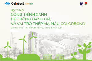 Mời dự hội thảo Công Trình Xanh–Hệ thống đánh giá & vai trò thép mạ màu ColorBond