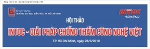 Mời tham dự Hội thảo INTOC-Giải pháp chống thấm công nghệ Việt