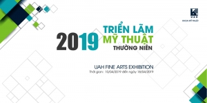Mời tham quan triển lãm Mỹ thuật UAH FINE ARTS 2019