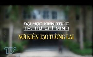 Mời xem phim tài liệu "Đại học Kiến trúc TP.Hồ Chí Minh: Nơi kiến tạo tương lai"