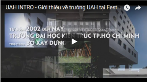 [VIDEO] UAH INTRO - Giới thiệu về trường UAH tại Festival Sinh viên Kiến trúc 2018