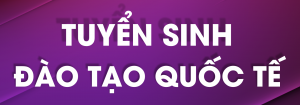 Danh sách thí sinh đủ điều kiện tiếng Anh để xét trúng tuyển các chương trình liên kết quốc tế năm 2023 (cập nhật tới ngày 04/7/2023)